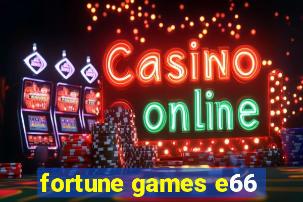 fortune games e66